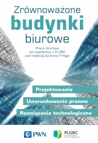 Zrównoważone budynki biurowe. Premiera książki PLGBC i PWN.